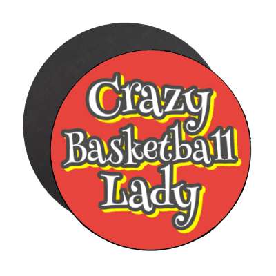 crazy basketball lady stickers, magnet