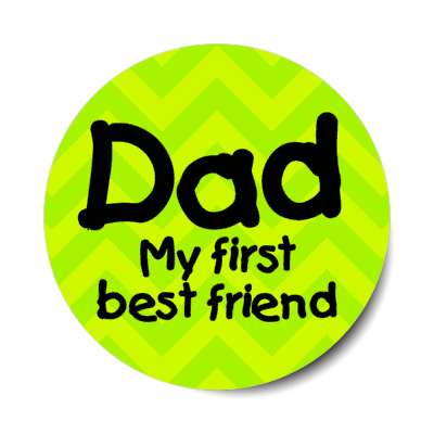dad my first best friend cute sentimental stickers, magnet