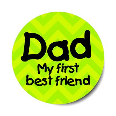 dad my first best friend cute sentimental stickers, magnet
