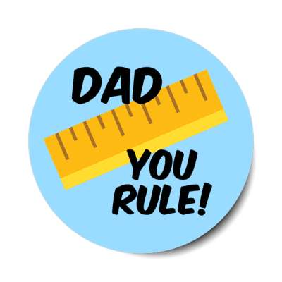 dad you rule pun ruler funny lol stickers, magnet