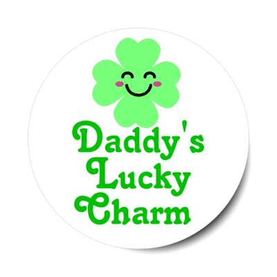 daddys lucky charm smiling four leaf clover stickers, magnet