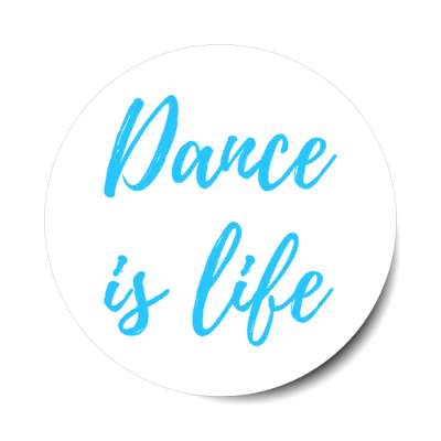dance is life cursive stickers, magnet