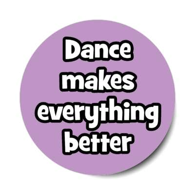 dance makes everything better cute stickers, magnet
