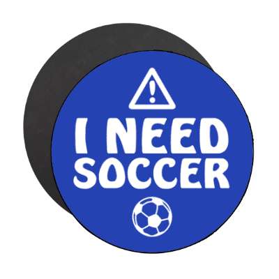 danger symbol warning i need soccer soccerball stickers, magnet