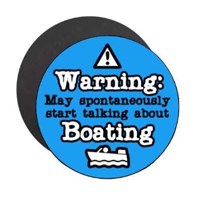 danger symbol warning may spontaneously start talking about boating stickers, magnet