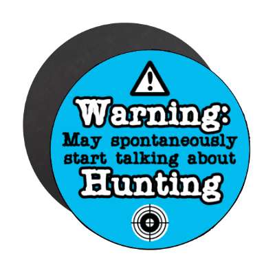 danger symbol warning may spontaneously start talking about hunting target stickers, magnet