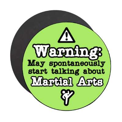 danger symbol warning may spontaneously start talking about martial arts stickers, magnet