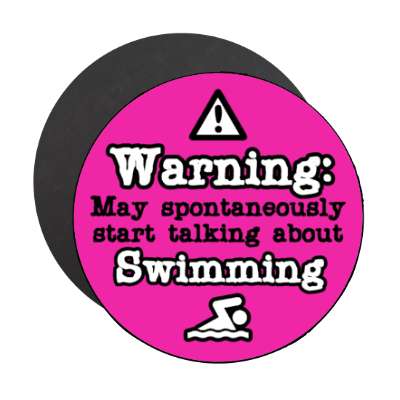 danger symbol warning may spontaneously start talking about swimming stickers, magnet