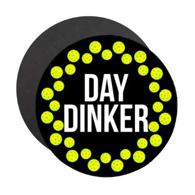 day dinker pickleball pun stickers, magnet