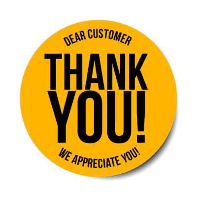dear customer thank you we appreciate you retail orange stickers, magnet