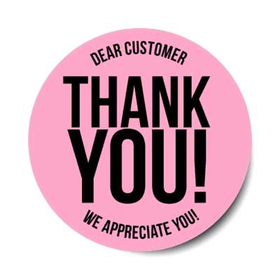 dear customer thank you we appreciate you retail pink stickers, magnet
