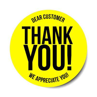 dear customer thank you we appreciate you retail yellow stickers, magnet