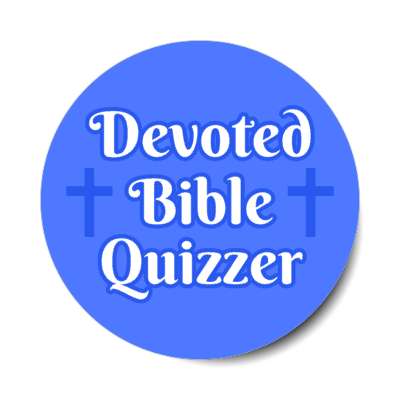 devoted bible quizzer crosses christ jesus stickers, magnet