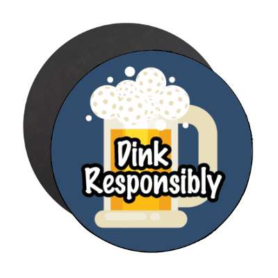 dink responsibly pickleball funny wordplay beer mug stickers, magnet