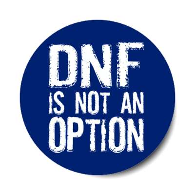 dnf is not an option did not find geocaching acronym stickers, magnet