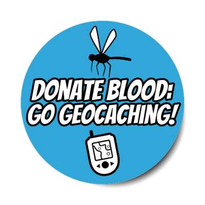 donate blood go geocaching gps mosquito stickers, magnet
