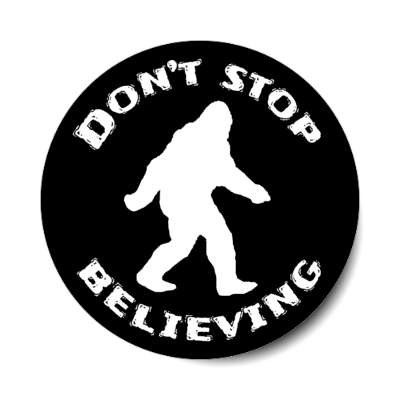 dont stop believing bigfoot silhouette sasquatch stickers, magnet