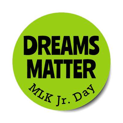 dreams matter mlk jr day retro green stickers, magnet