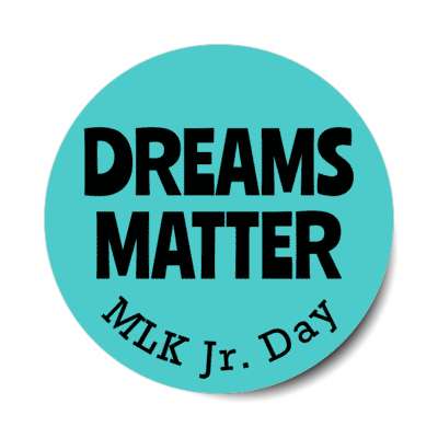 dreams matter mlk jr day retro teal stickers, magnet