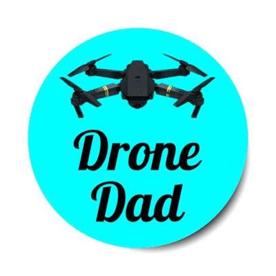 drone dad quad copter stickers, magnet