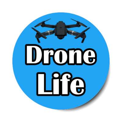 drone life stickers, magnet