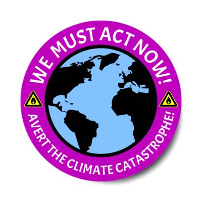 earth we must act now avert the climate catastrophe warning symbols purple stickers, magnet
