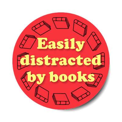 easily distracted by books stickers, magnet