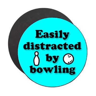 easily distracted by bowling stickers, magnet