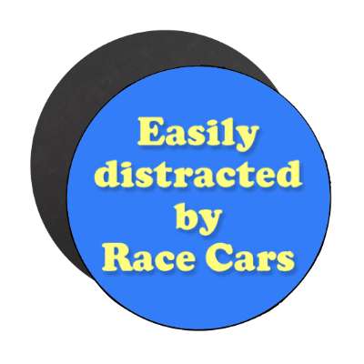 easily distracted by race cars stickers, magnet