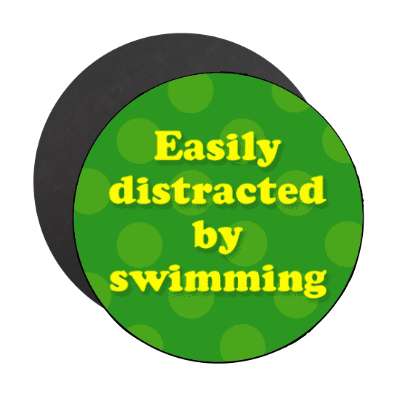 easily distracted by swimming stickers, magnet