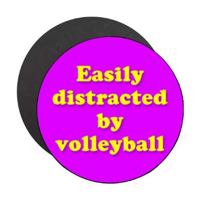 easily distracted by volleyball stickers, magnet