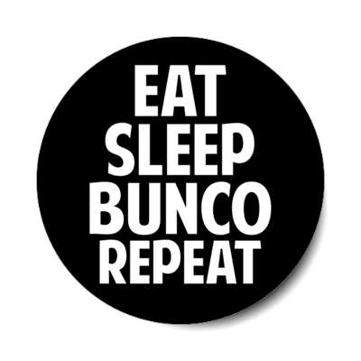 eat sleep bunco repeat stickers, magnet
