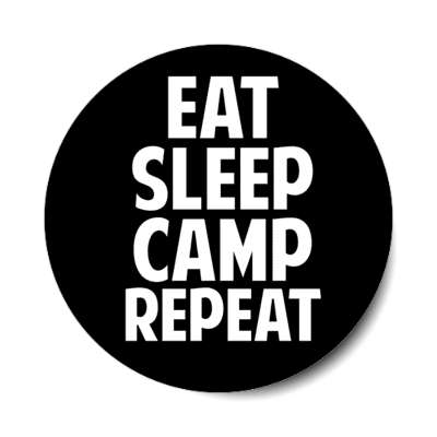 eat sleep camp repeat stickers, magnet