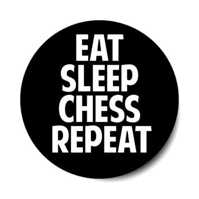 eat sleep chess repeat stickers, magnet