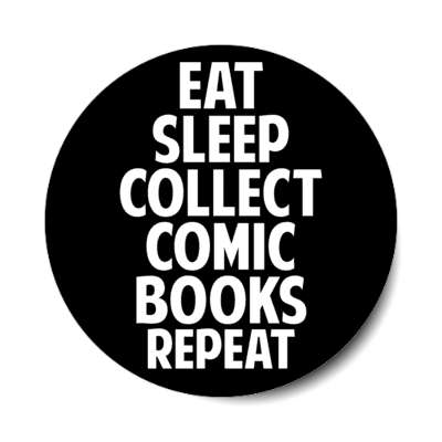 eat sleep collect comic books repeat stickers, magnet