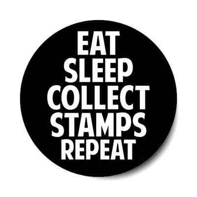 eat sleep collect stamps repeat stickers, magnet