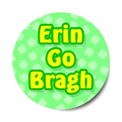 erin go bragh ireland forever stickers, magnet