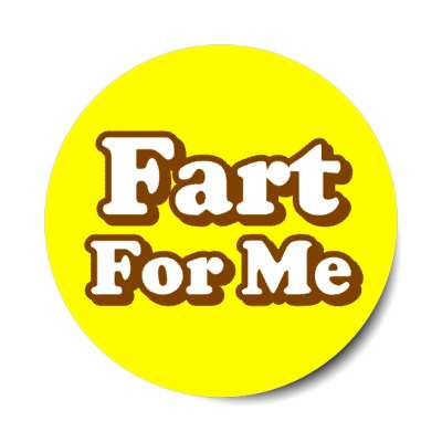 fart for me yellow stickers, magnet