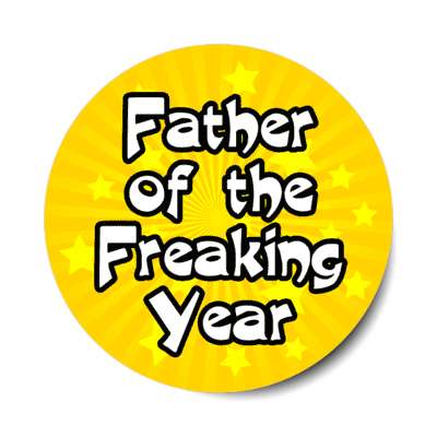 father of the freaking year burst stars stickers, magnet