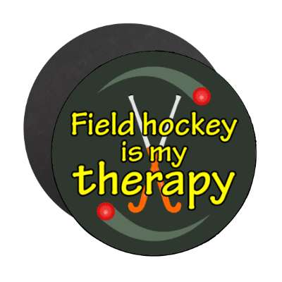 field hockey is my therapy stickers, magnet