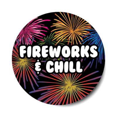 fireworks and chill 4th of july stickers, magnet