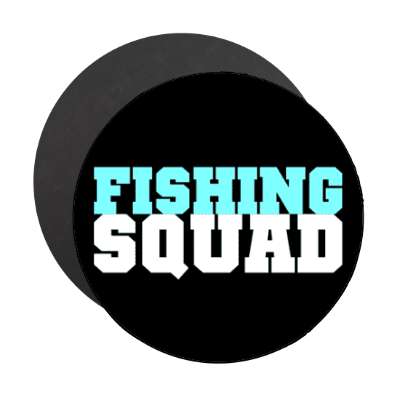 fishing squad stickers, magnet