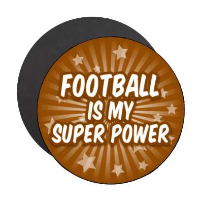 football is my super power stickers, magnet
