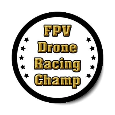 fpv drone racing champ first person view stickers, magnet