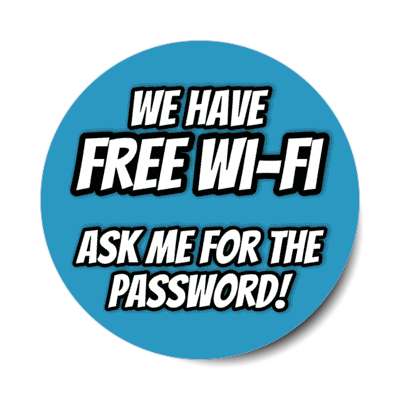 free wi-fi ask me for the password blue stickers, magnet