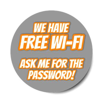 free wi-fi ask me for the password grey stickers, magnet