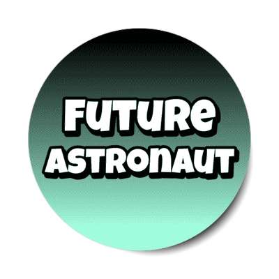 future astronaut stickers, magnet