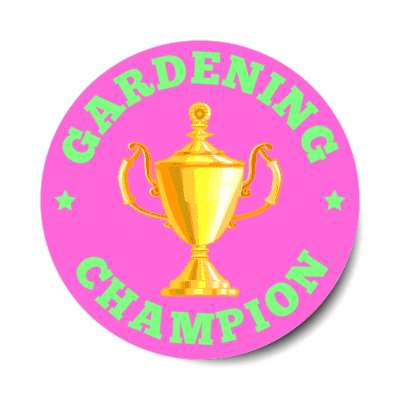 gardening champion trophy stickers, magnet