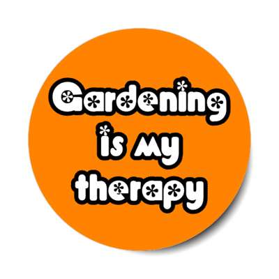 gardening is my therapy stickers, magnet