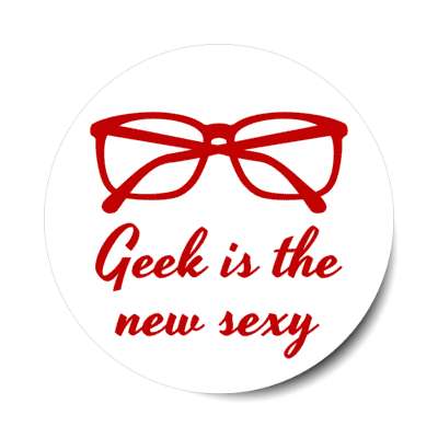 geek is the new sexy nerd glasses white stickers, magnet